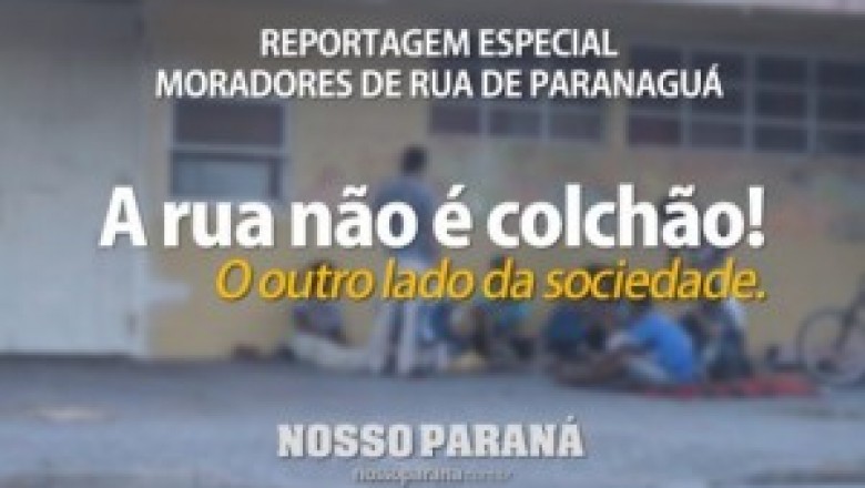A rua não é colchão! O outro lado da sociedade.
