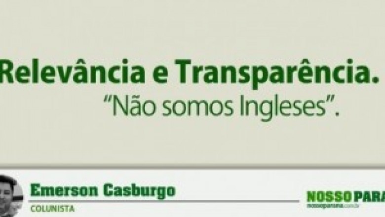 Relev&acirc;ncia e Transpar&ecirc;ncia. &ldquo;N&atilde;o somos Ingleses&rdquo;