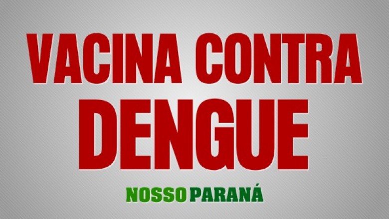 Em Paranaguá vacina contra Dengue começa nesta sexta-feira (3)