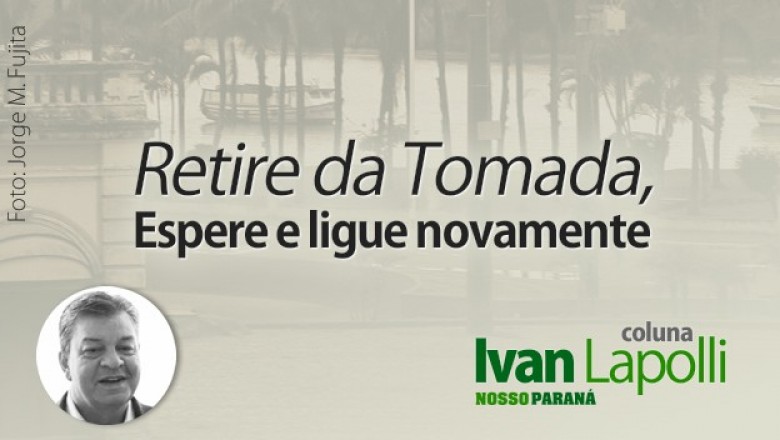 Retire da Tomada, Espere e ligue novamente!
