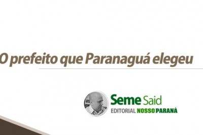 O prefeito que Paranaguá elegeu 