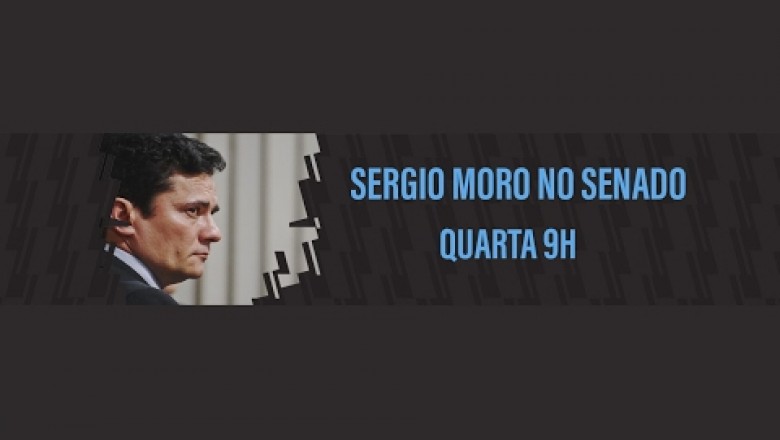 #AOVIVO o Ministro da Justiça Sergio Moro vai a Comissão de Justiça do Senado