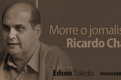 Morre o jornalista e ex-deputado estadual Ricardo Chab