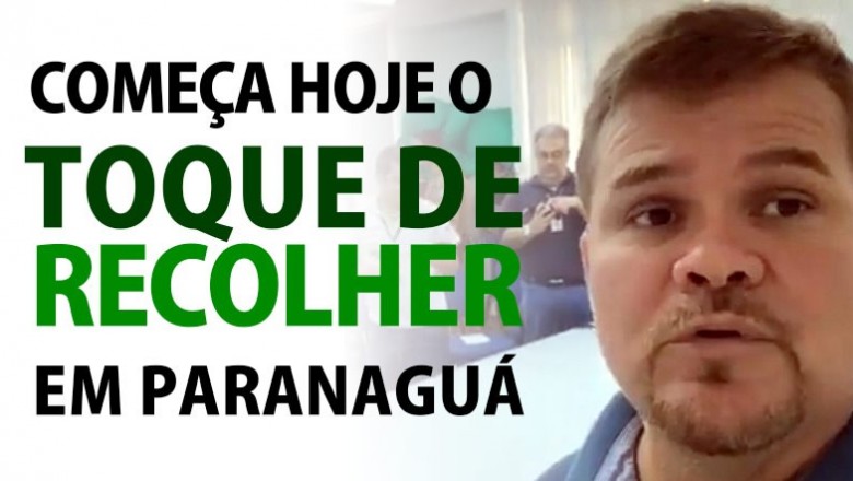 Começa hoje o Toque de Recolher em Paranaguá 