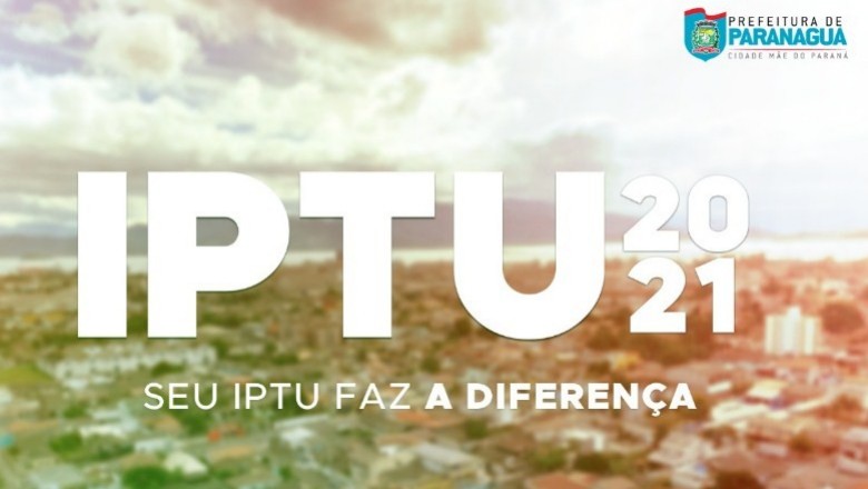 Vencimento do IPTU 2021 em Paranaguá será no dia 12 de abril