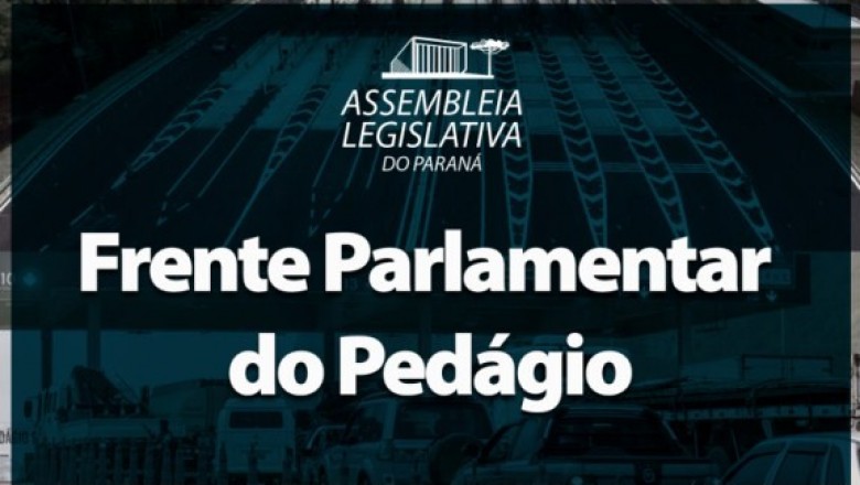 Frente parlamentar sobre o pedágio se reúne nesta quinta-feira (4)
