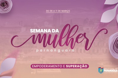 Semana da Mulher Parnanguara promove diversas atividades alusivas ao Dia da Mulher