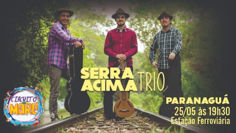 Show com Trio Serra Acima acontece nesta quarta-feira na Estação Ferroviária