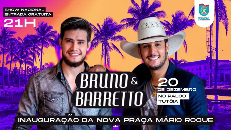 Dupla sertaneja Bruno e Barreto se apresenta em reinauguração da Praça de Eventos Mário Roque