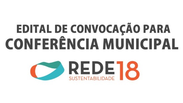 Edital de convocação para Conferência Municipal da Rede Sustentabilidade de Paranaguá
